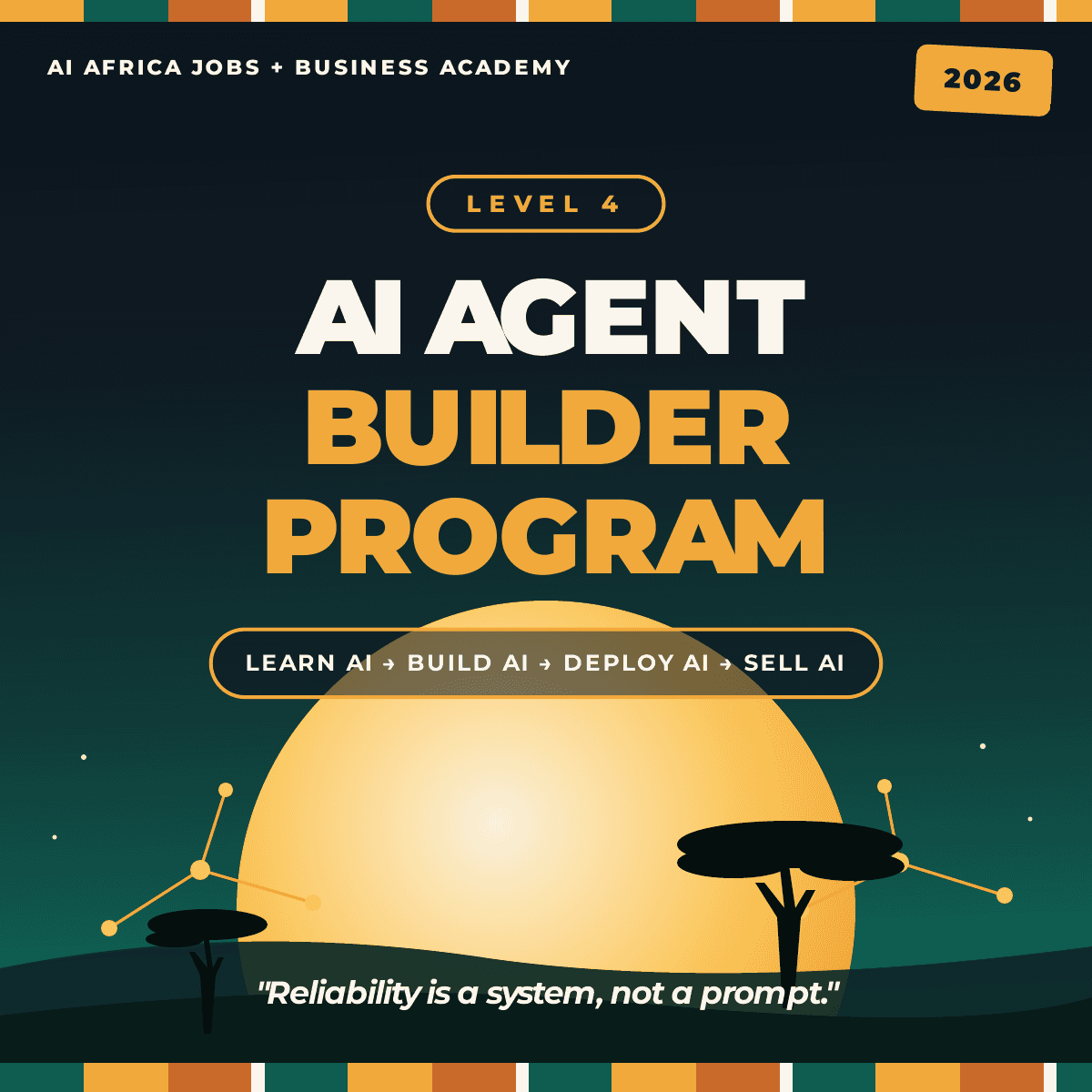 The AI Agent Builder Program 2026 (Level 4) — Build, Deploy & Sell Real AI Agent Systems in 30 Days